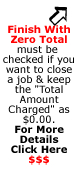 Finish With Zero Total must be checked if you want to close a job & keep the "Total Amount Charged" as $0.00